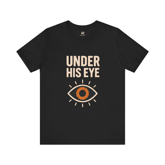 Under His Eye | Unisex Jersey Short Sleeve T-Shirt, Thought-Provoking Apparel