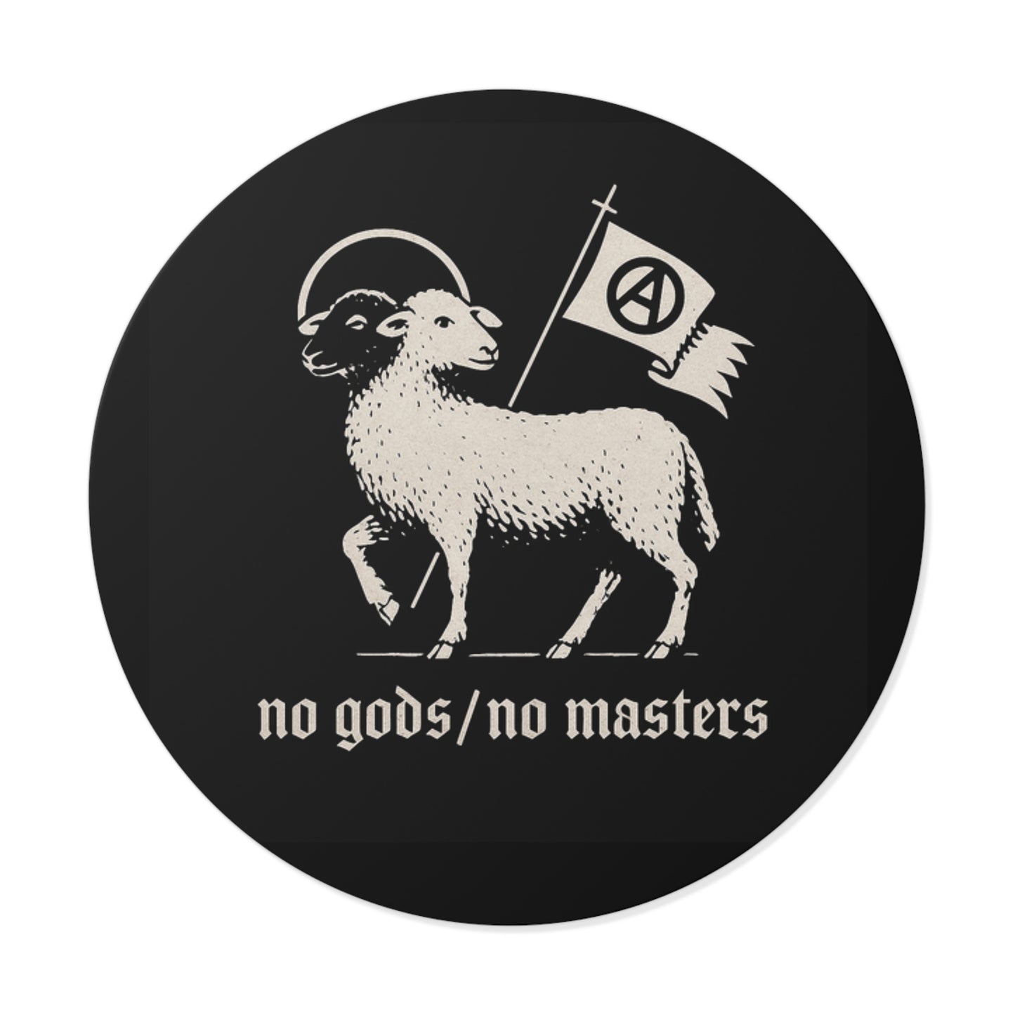 No gods/No masters: Anarchist Sheep Round Vinyl Stickers