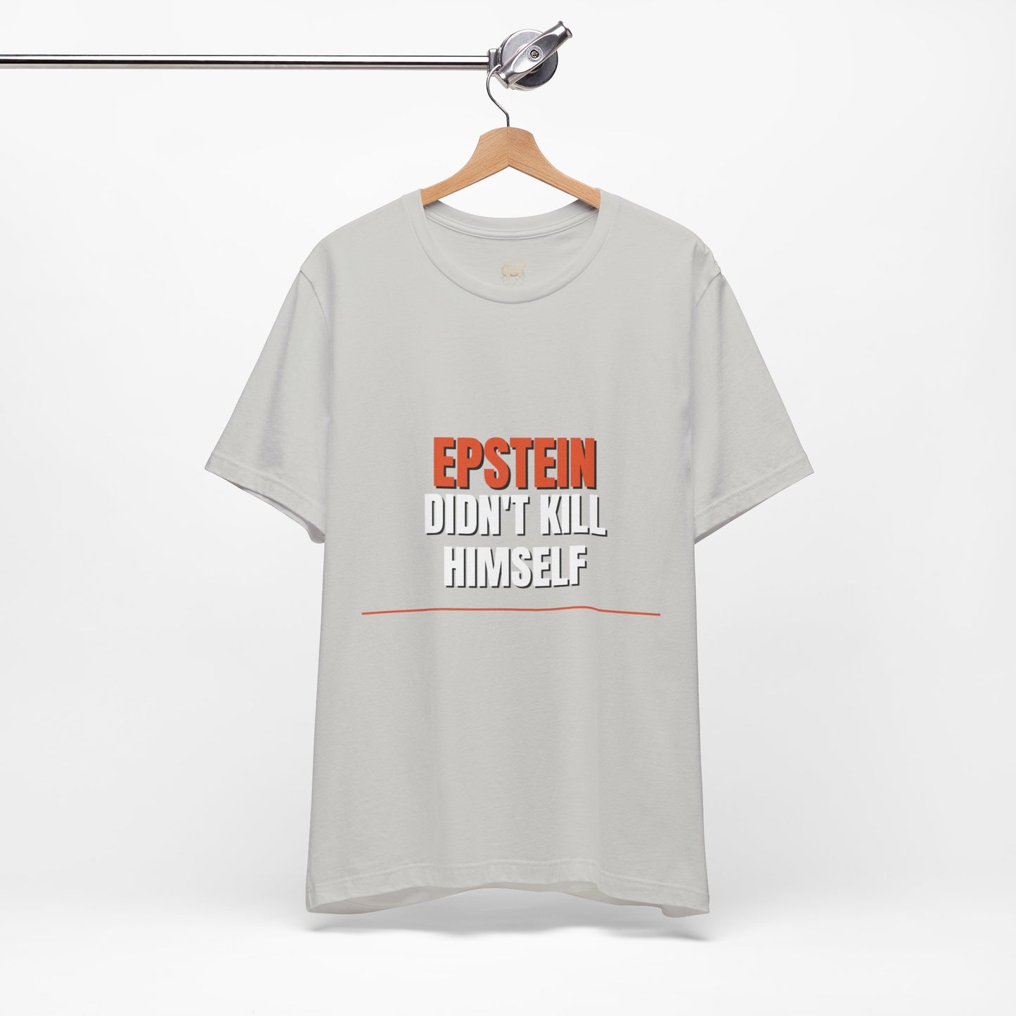 Epstein Didnt Kill Himself Truth Demand Tee | Unruly Thread