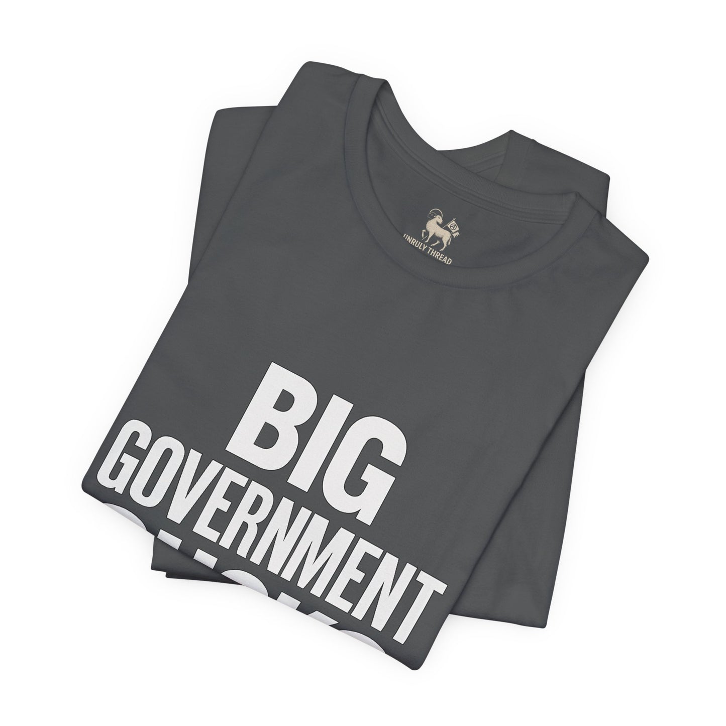 BIG GOVERNMENT SUCKS  | Unisex Jersey Short Sleeve T-Shirt, Thought-Provoking Apparel