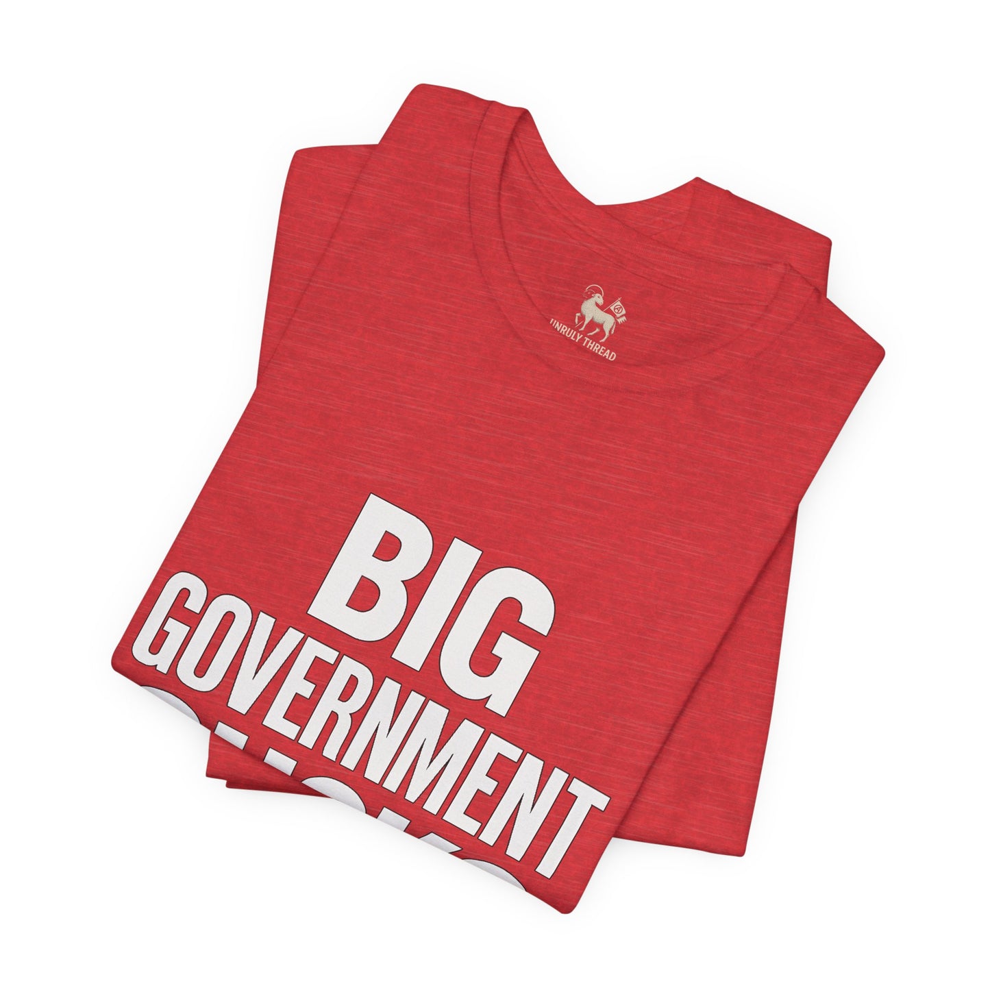 BIG GOVERNMENT SUCKS  | Unisex Jersey Short Sleeve T-Shirt, Thought-Provoking Apparel